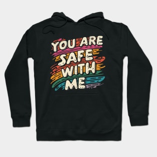 You Are Safe With Me Hoodie